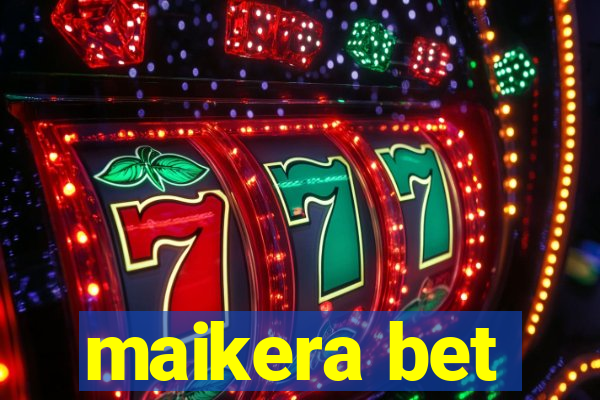 maikera bet